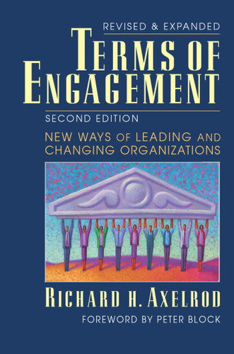 Terms of Engagement: Changing the Way We Change Organizations book cover by Richard H. Axelrod