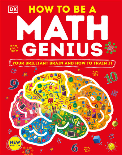 How to Be a Math Genius: Your Brilliant Brain and How to Train It (DK Train Your Brain) book cover by DK