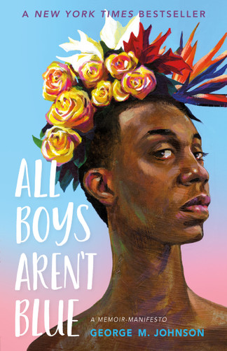 All Boys Aren't Blue: A Memoir-Manifesto book cover by George M. Johnson