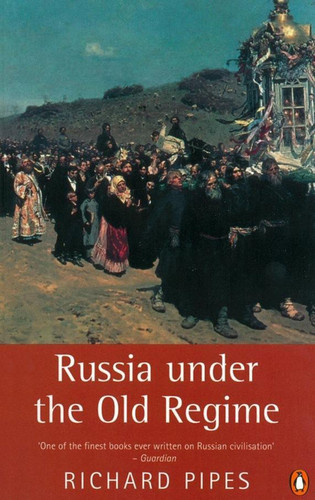 Russia under the Old Regime: Second Edition book cover by Richard Pipes