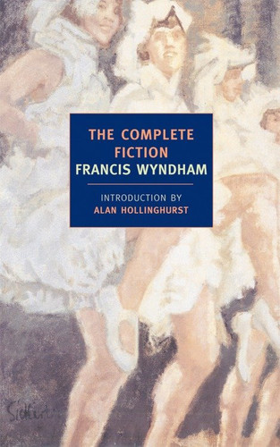 The Complete Fiction book cover by Francis Wyndham