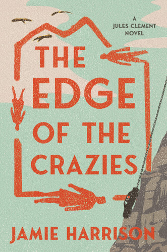 The Edge of the Crazies: A Jules Clement Novel (JULES CLEMENT) book cover by Jamie Harrison