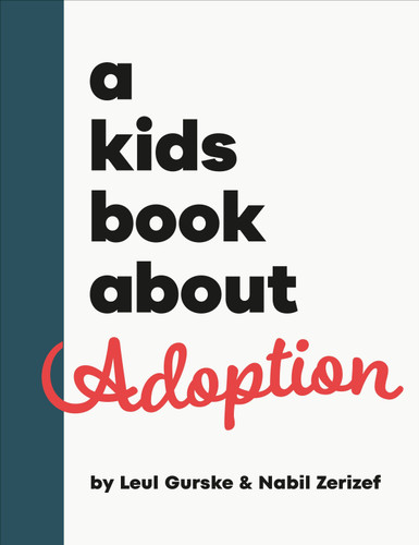 A Kids Book About Adoption (A Kids Book) book cover by Nabil Zerizef, Leul Gurske