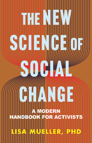 The New Science of Social Change: A Modern Handbook for Activists book cover by Lisa Mueller