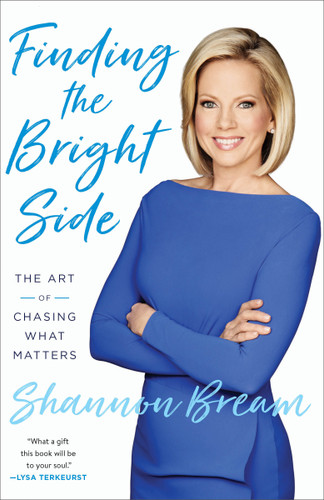 Finding the Bright Side: The Art of Chasing What Matters book cover by Shannon Bream