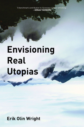 Envisioning Real Utopias book cover by Erik Olin Wright
