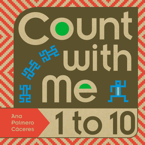 Count with Me -- 1 to 10 book cover by Ana Palmero Caceres