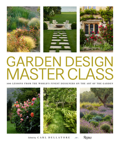 Garden Design Master Class: 100 Lessons from The World's Finest Designers on the Art of the Garden (Master Class) book cover by 