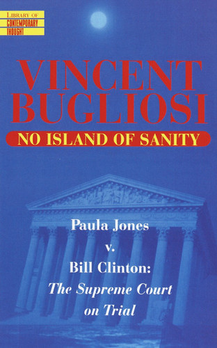 No Island of Sanity: Paula Jones v. Bill Clinton: The Supreme Court on Trial book cover by Vincent Bugliosi