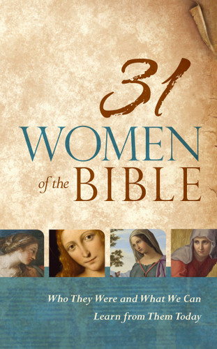 31 Women of the Bible: Who They Were and What We Can Learn from Them Today Cover