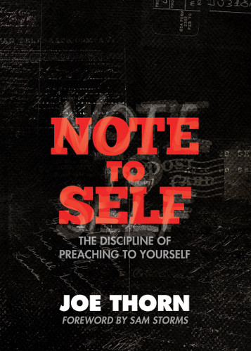 Note to Self: The Discipline of Preaching to Yourself Cover Note to Self: The Discipline of Preaching to Yourself Cover
