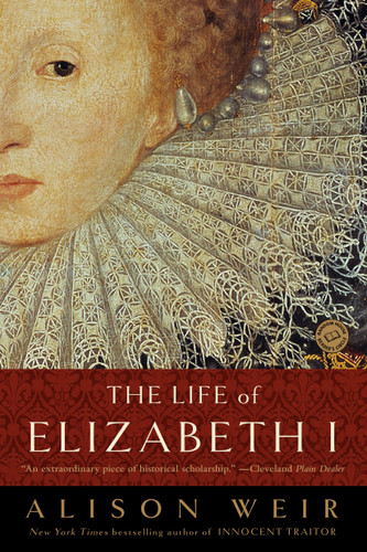 The Life of Elizabeth I book cover by Alison Weir
