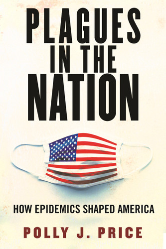 Plagues in the Nation: How Epidemics Shaped America book cover by Polly J. Price