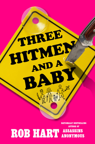Three Hitmen and a Baby (An Assassins Anonymous Novel) book cover by Rob Hart