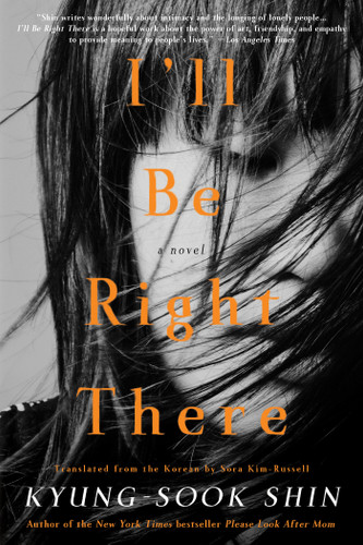 I'll Be Right There: A Novel book cover by Kyung-Sook Shin