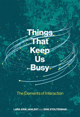 Things That Keep Us Busy: The Elements of Interaction book cover by Lars-Erik Janlert, Erik Stolterman