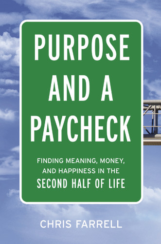Purpose and a Paycheck: Finding Meaning, Money, and Happiness in the Second Half of Life book cover by Chris Farrell