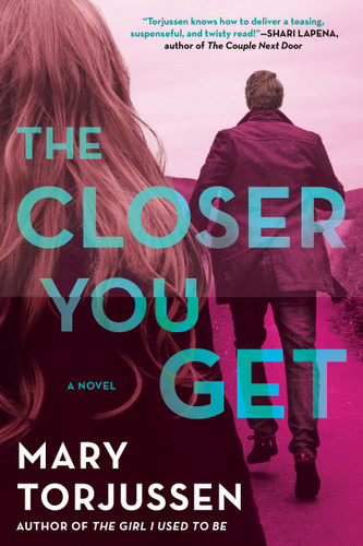 The Closer You Get book cover by Mary Torjussen