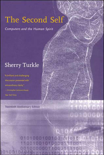 The Second Self, Twentieth Anniversary Edition: Computers and the Human Spirit book cover by Sherry Turkle