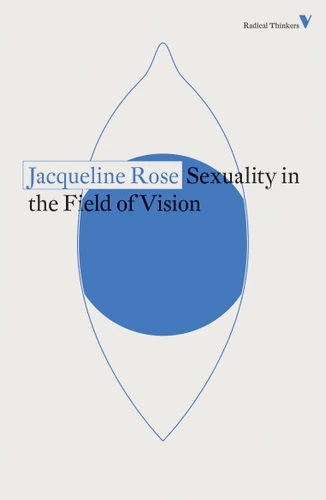 Sexuality in the Field of Vision book cover by Jacqueline Rose