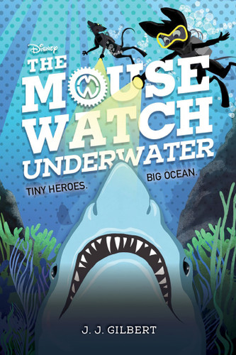 Mouse Watch Underwater, The-The Mouse Watch, Book 2 (The Mouse Watch) book cover by J. J. Gilbert