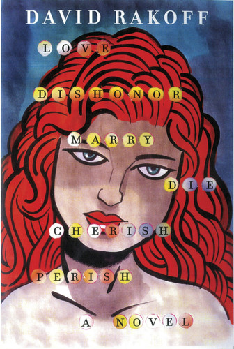 Love, Dishonor, Marry, Die, Cherish, Perish: A Novel book cover by David Rakoff