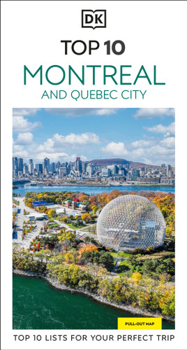 DK Top 10 Montreal and Quebec City: Top 10 lists for your perfect trip, plus an all-weather folded map (Pocket Travel Guide) book cover by DK Travel