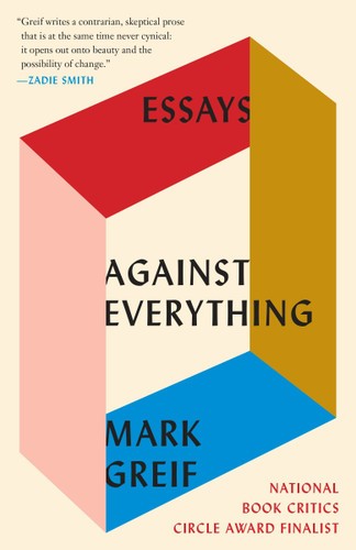 Against Everything: Essays book cover by Mark Greif