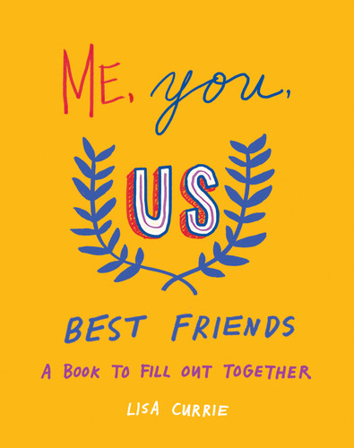 Me, You, Us (Best Friends): A Book to Fill Out Together book cover by Lisa Currie