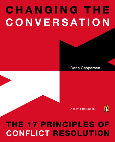 Changing the Conversation: The 17 Principles of Conflict Resolution book cover by Dana Caspersen