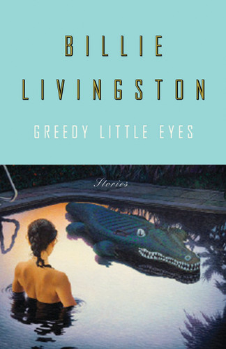 Greedy Little Eyes book cover by Billie Livingston