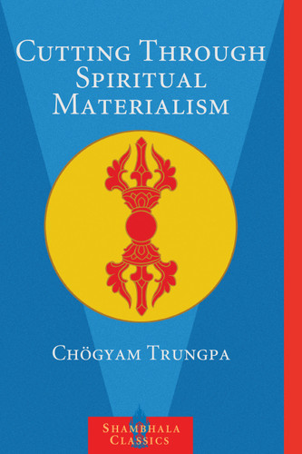 Cutting Through Spiritual Materialism book cover by Chogyam Trungpa
