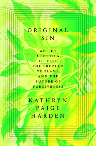 Original Sin: On the Genetics of Vice, the Problem of Blame, and the Future of Forgiveness book cover by Kathryn Paige Harden