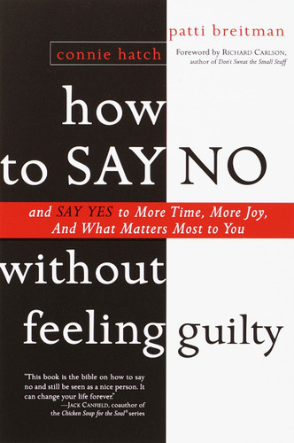 How to Say No Without Feeling Guilty: And Say Yes to More Time, and What Matters Most to You book cover by Patti Breitman