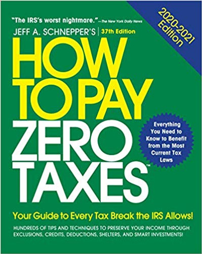 How to Pay Zero Taxes, 2020-2021: Your Guide to Every Tax Break the IRS Allows Cover How to Pay Zero Taxes, 2020-2021: Your Guide to Every Tax Break the IRS Allows Cover