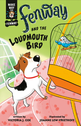Fenway and The Loudmouth Bird (Make Way for Fenway!) book cover by Victoria J. Coe