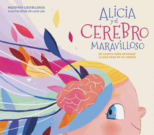 Alicia y el cerebro maravilloso / Alicia and the Wonderful Brain book cover by Nazareth Perales Castellanos