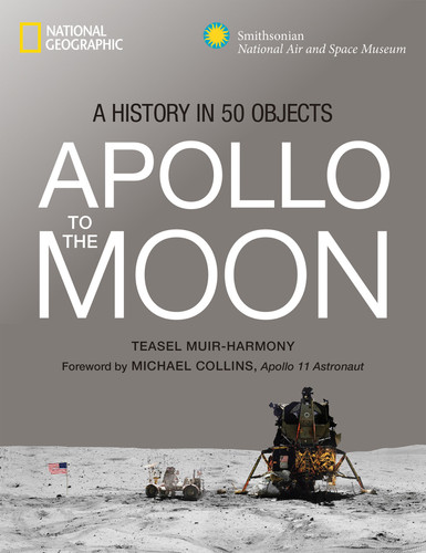 Apollo to the Moon: A History in 50 Objects book cover by Teasel E. Muir-Harmony