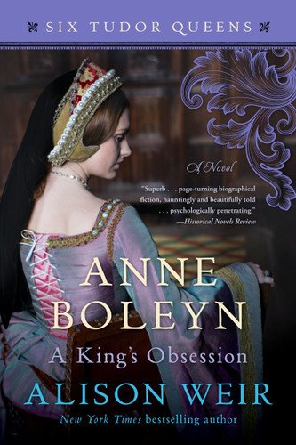 Anne Boleyn, A King's Obsession: A Novel (Six Tudor Queens) book cover by Alison Weir