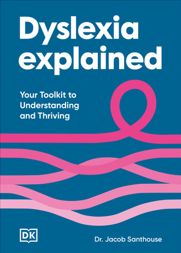 Dyslexia Explained: Your Toolkit to Understanding and Thriving (Neurodiversity Explained) book cover by Jacob Santhouse