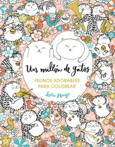 Un millón de gatos. Felinos adorables para colorear / A Million Cats book cover by Lulu Mayo