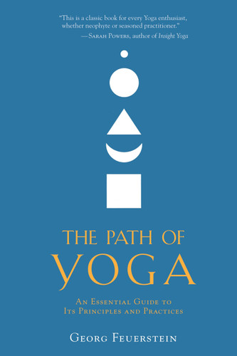 The Path of Yoga: An Essential Guide to Its Principles and Practices book cover by Georg Feuerstein