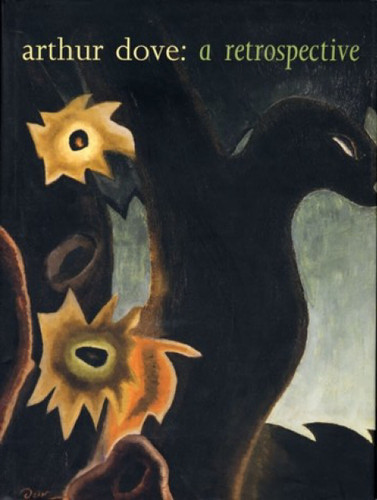 Arthur Dove: A Retrospective book cover by Debra Bricker Balken
