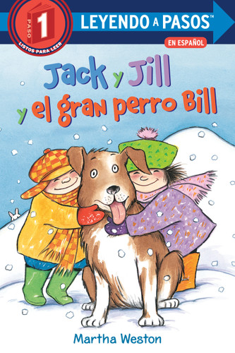 Jack y Jill y el gran perro Bill (Jack and Jill and Big Dog Bill Spanish Edition) (Step into Reading, Step 1) book cover by Martha Weston