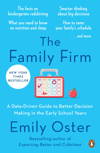 The Family Firm: A Data-Driven Guide to Better Decision Making in the Early School Years (The ParentData Series) book cover by Emily Oster