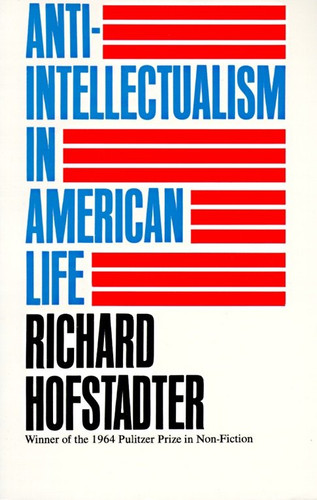 Anti-Intellectualism in American Life book cover by Richard Hofstadter