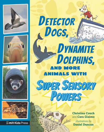 Detector Dogs, Dynamite Dolphins, and More Animals with Super Sensory Powers (Extraordinary Animals) book cover by Cara Giaimo, Christina Couch