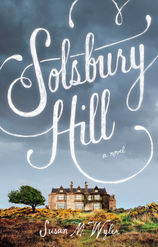 Solsbury Hill: A Novel book cover by Susan M. Wyler