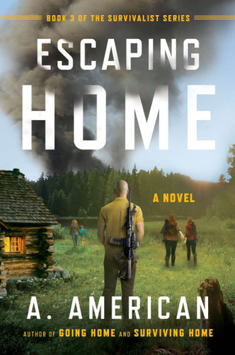 Escaping Home: A Novel (The Survivalist Series) book cover by A. American