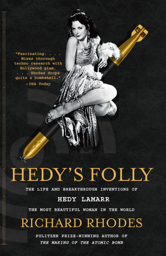 Hedy's Folly: The Life and Breakthrough Inventions of Hedy Lamarr, the Most Beautiful Woman in the World book cover by Richard Rhodes